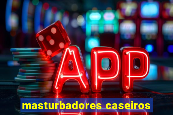 masturbadores caseiros